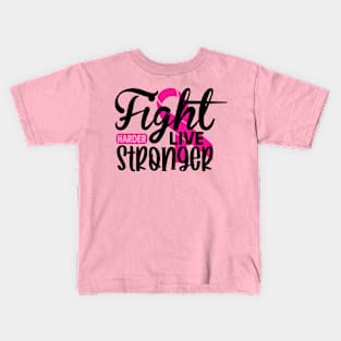 Fight Harder Live Stronger Kids T-Shirt